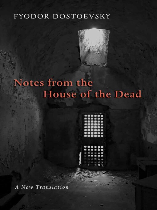 Title details for Notes from the House of the Dead by Fyodor Dostoevsky - Available